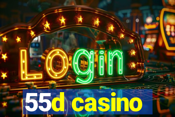 55d casino